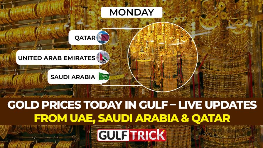 Gold Prices Today in Gulf – Live Updates from UAE, Saudi Arabia & Qatar: 06 July 2026