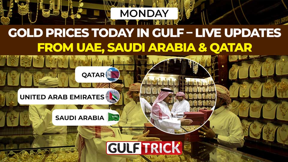 Gold Prices Today in Gulf – Live Updates from UAE, Saudi Arabia & Qatar: 27 July 2026