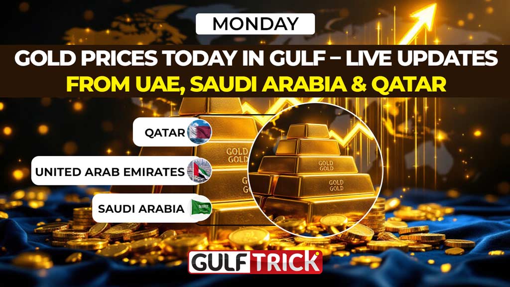 Gold Prices Today in Gulf – Live Updates from UAE, Saudi Arabia & Qatar: 10 August 2026