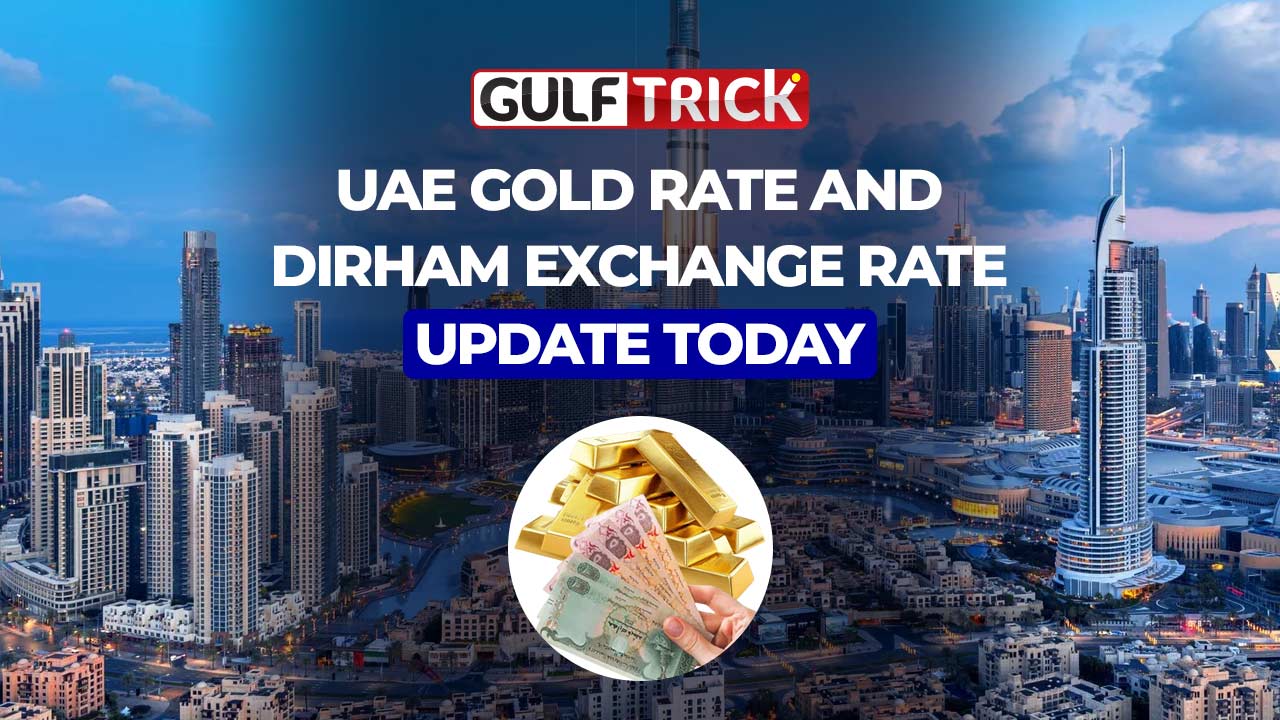 Today’s UAE Currency Exchange Rates and Gold Prices