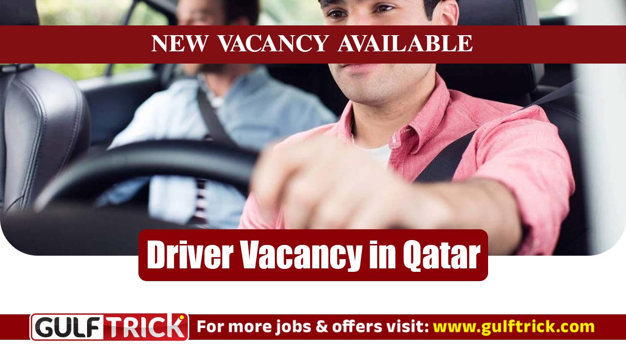 Qatar House Driver Vacancy Available for Experienced Applicants
